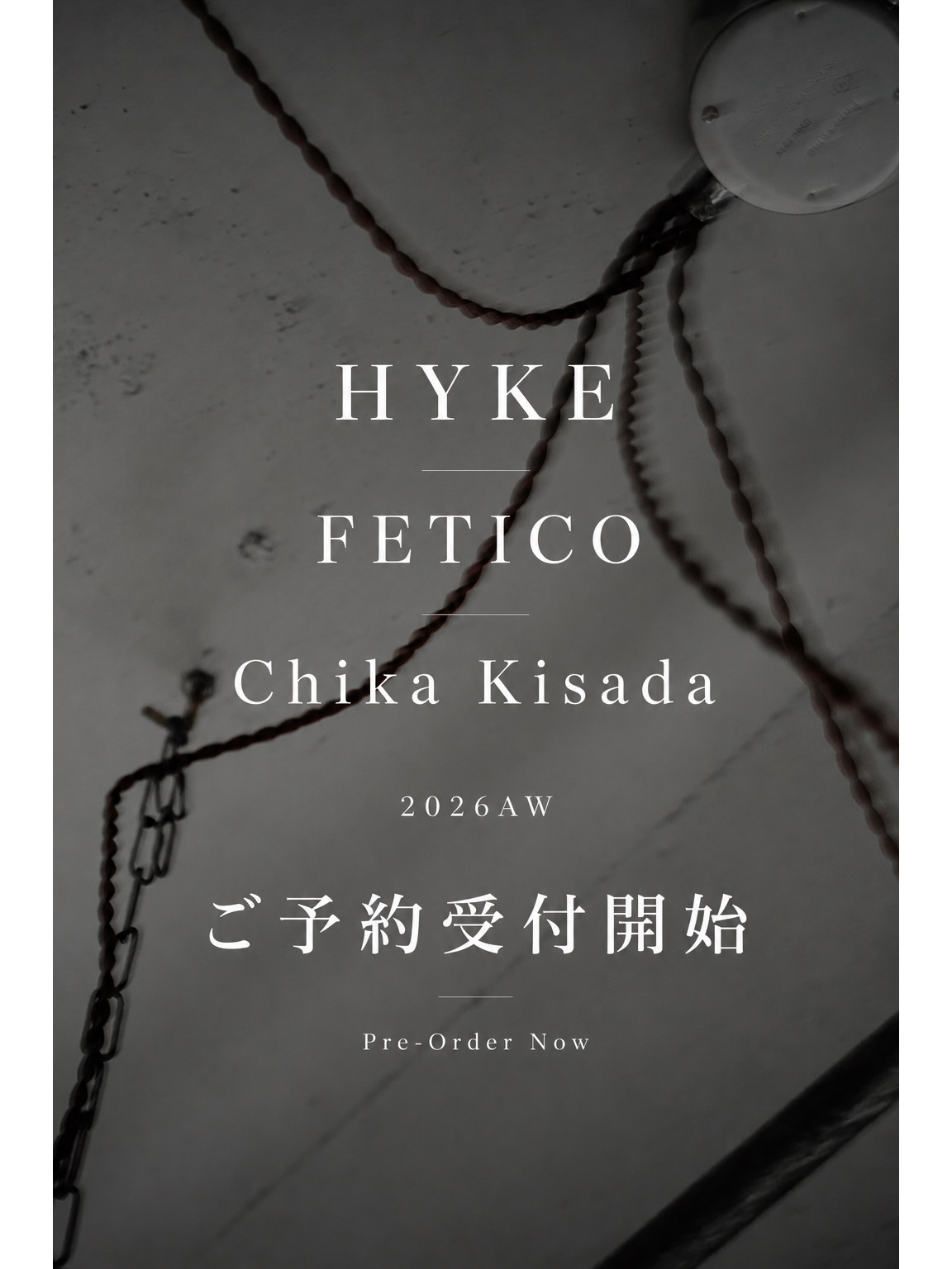 HYKE  FETICO  ChikaKisada 26AW ご予約のお知らせ